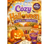 Cozy Halloween Coloring Book - For Adults: Bold & Easy Relaxing Halloween Night Decorations & Fall Fun Designs For Stress Relief