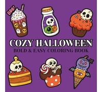 Cozy Halloween: Coloring Book For Adults, Kids & Teens, Featuring Cute Halloween, Animals, Landscapes, Flowers, Foods, Fruits and Many More