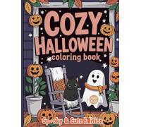 Cozy Halloween Coloring Book Spooky and Cute Edition: 95 Relaxing Cozy Halloween Coloring pages for Kids - Cute Spooky Scenes, Cozy Fall Nights, Pumpkins ,Cats, Ghosts & Witches for Relaxation and Fun
