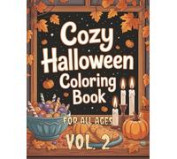 Cozy Halloween Coloring Book Vol. 2: Halloween Coloring Book for Kids Ages 3-8 and All Ages | 50 Cozy, Not-Scary Pumpkins, Ghosts, Witches, and Trick-or-Treat Pages