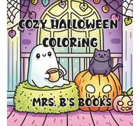 Cozy Halloween Coloring: Mrs. B's Books