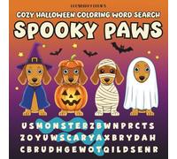 Cozy Halloween Coloring Word Search Spooky Paws: A Cute Activity Book for Kids with 40 Large Print Word Puzzles, Illustrations, and a Dog-Themed Halloween Story