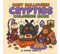 Cozy Halloween Cryptids Coloring Book: Bold and Easy Fall Coloring Pages with Mothman, Bigfoot, Nessie and Other Cute, Friendly Monsters