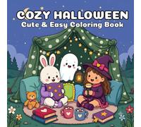Cozy Halloween: Cute & Easy Coloring Book: Bear, Bunny, Little Witch & Friendly Ghost Enjoying Cozy Halloween Adventures