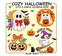 Cozy Halloween Cute & Simple Coloring Book: for Adults and Teens Featuring Bold & Easy Spooky Designs. Comfy and Large Print Illustrations with Thick and Clean Lines.