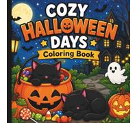 Cozy Halloween Days Coloring Book: Halloween Coloring Book For Adults And Teens