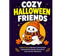 Cozy Halloween Friends: A Bold & Easy Halloween Coloring Book Featuring Cute Spooky Characters & Cozy Autumn Adventures