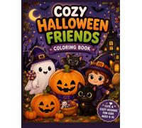Cozy Halloween Friends Coloring Book: Cute & Fun Halloween Coloring Pages with Friendly Ghosts, Pumpkins, Woodland Animals, Witches, Bats, and Cozy Autumn Adventures for Kids Ages 6-10