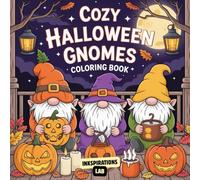 Cozy Halloween Gnomes Coloring Book: An Adult Coloring Adventure with Whimsical Gnomes, Enchanting Autumn Scenes, and Spooky Cute Charm