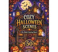 Cozy Halloween Scenes: An Adult Coloring Book