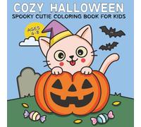 Cozy Halloween: Spooky Cutie Coloring Book for Kids Ages 4-8, Featuring 40 Whimsical and Fun Large-Print Coloring Pages of Cute Witches, Pumpkins, Ghosts, and More