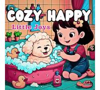 Cozy Happy: Little Joys Coloring Book: A Cute and Relaxing Coloring Book with Cozy Feel Good Scenes for Stress Relief and Creative Calm for Teens and Adults