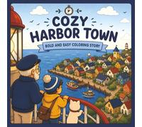Cozy Harbor Town: A Bold & Easy Coloring Story