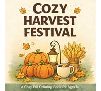 Cozy Harvest Festival: A Cozy Fall Coloring Book for Ages 8+