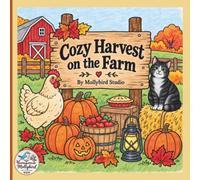 Cozy Harvest on the Farm: A Relaxing Coloring Book Featuring the Simple Joys of Fall on the Farm
