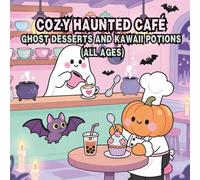 Cozy Haunted Café - Ghost Desserts and Kawaii Potions - All Ages