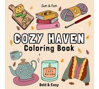 Cozy Haven Coloring Book: Bold and Easy Hygge Inspired Designs for Adults, Teens, and Kids. Cute and Cozy Illustrations, Fall Season, Autumn designs, ... and stress relief (Bold & Easy Coloring)
