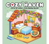 Cozy Haven: Coloring Book for Adults and Teens for Relaxation Featuring Cozy Spaces with Adorable Animal Companions for Stress Relief (Cozy & Fuzzy Coloring)