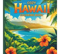 Cozy Hawaii Coloring Book: Escape to Paradise with Beautiful Hawaiian Landscapes, Beach Vibes, and Tranquil Designs Perfect for Adults