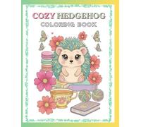 Cozy Hedgehog Coloring Book: A Charming Collection of Relaxing Scenes for Adults