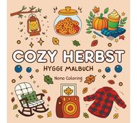 Cozy Herbst Malbuch: Hygge ausmalbuch mit herbstlichen Illustrationen - entspannung & anti-stress für Erwachsene, Teenager und Kinder