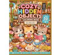 Cozy Hidden Objects Coloring Book: Fun Kawaii Hidden Picture Activities with Cozy Cats, Cafes and Cute Food