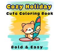 Cozy Holiday: Coloring Book for Adults & Teens with Cute Water Activities Scenes for Relaxation.: Windsurfing, Kitesurfing, Chillout
