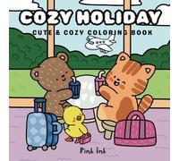 COZY HOLIDAY: CUTE & COZY COLORING BOOK