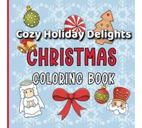 Cozy Holiday Delights Christmas Coloring Book: Christmas Coloring Pages for Adults & Kids: 30 Festive Designs with Santa, Angels, Snowflakes & Holiday Treats |Pocket Size Winter Activities