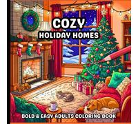 Cozy Holiday Homes Coloring Book for Adults: Relaxing Winter Scenes for Stress Relief and Creativity: Christmas Cabins, Festive Interiors, Snowy ... Halloween, thanksgiving and new year vibes