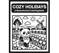 Cozy Holidays A Monochrome Coloring Book: Explore Relaxing One Color Vacation Scenes Involving Cute Hygge Animals For All Ages