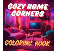 Cozy Home Corners Coloring Book.: 50 design simple for Kids and Adults.