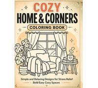 Cozy Home & Corners Coloring Book: Simple and Relaxing Designs for Stress Relief | Bold Easy Cozy Spaces