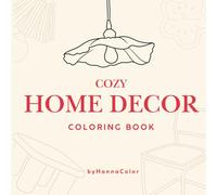 Cozy Home Decor Coloring Book: Relaxing Interior Design Elements to Color and Create, Coloring Book for Teens and Adults, Simple Furniture Patterns for Home Decor Lovers, Square Format