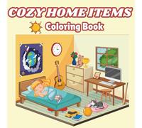 Cozy Home Items Coloring Book: Cute Everyday Objects to Color for Kids and Adults | Relaxing Kawaii Home Vibes