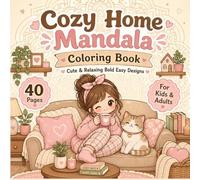 Cozy Home Mandala Coloring Book for Kids & Adults: Cute & Relaxing Bold Easy Designs with Cats, Rooms & Simple Mandala Patterns