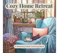 Cozy Home Retreat: A Relaxing Adult Coloring Book