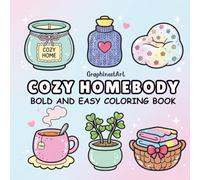 Cozy Homebody: A Bold and Easy Coloring Book Featuring Relaxing Everyday Objects, Cute Comforts, and Peaceful Home Scenes for Stress Relief