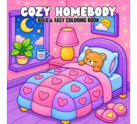 Cozy Homebody Bold & Easy Coloring Book: Relaxing Coloring Pages with Simple Cute Cozy Scenes for Stress Relief, Mindfulness, and Fun for Kids, Teens and Adults