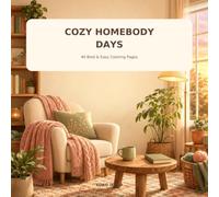 Cozy Homebody Days: 40 Bold & Easy Coloring Pages for Peaceful Days at Home