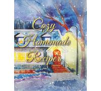 Cozy Homemade Recipes: Comfort Food Made Simple