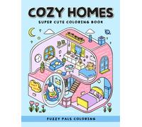 Cozy Homes: Super Cute Coloring Book for Adults and Teens Featuring Adorable Fuzzy Animals in Comfy Corners for Relaxation