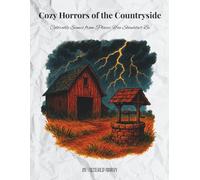 Cozy Horrors of the Countryside: Colorable Scenes from Places You Shouldn’t Be