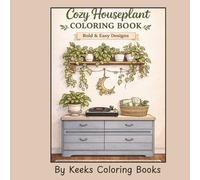 Cozy Houseplant Coloring Book: Bold Plant Designs and Inspirational Quotes for Easy, Relaxing Coloring.