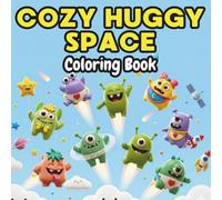 Cozy Huggy Space: Coloring Book