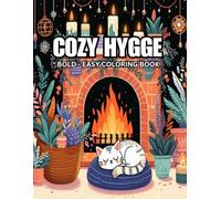 Cozy Hygge: A Coloring Book for Adults and Teens - Bold & Easy Designs for Relaxation and Stress Relief