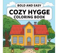 Cozy Hygge Bold and Easy Coloring Book: Tranquil Designs for Mindful Moments