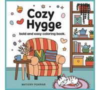 Cozy Hygge: Bold & Easy Adult Coloring Book for Adults & Teens | 100 Cozy, Simple & Easy Designs for Relaxation and Stress Relief | 8.5x8.5
