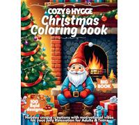 COZY & HYGGE Christmas Coloring Book: 100 Festive Coloring Pages for Holiday Fun & Relaxation