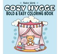 Cozy Hygge Coloring Book: A Cute & Cozy Hygge Coloring Book with Bold Lines for Kids and Adults | 54 Easy Pages for Relaxation, Mindfulness, and Fun